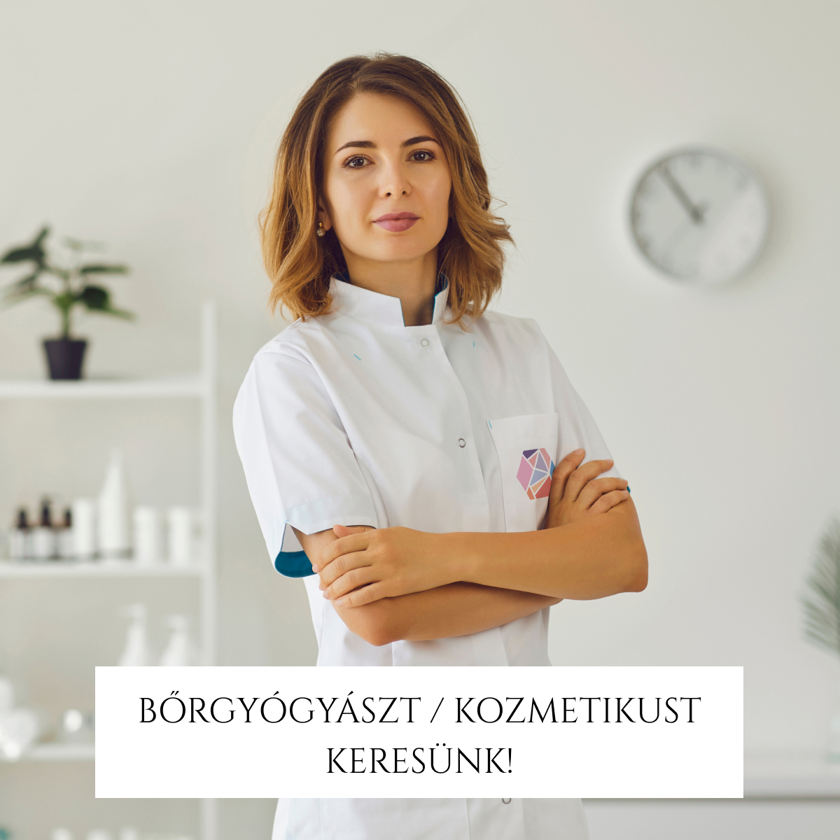 bőrgyógyászt, kozmetikust keresünk